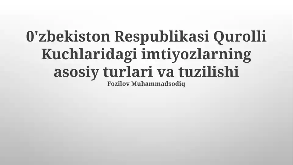 O'zbekiston Respublikasi Qurolli Kuchlarida Imtiyozlarning Asosiy Turlari va Tuzilishi
