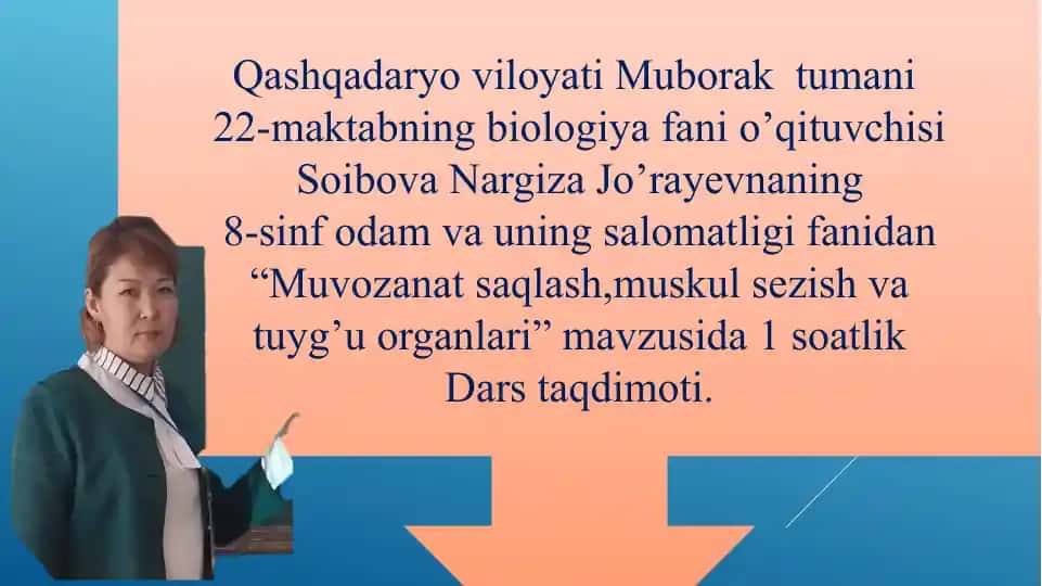 Biologiya fanida "Muvozanat saqlash,muskul sezish va tuyg’u organlari" mavzusida dars taqdimoti