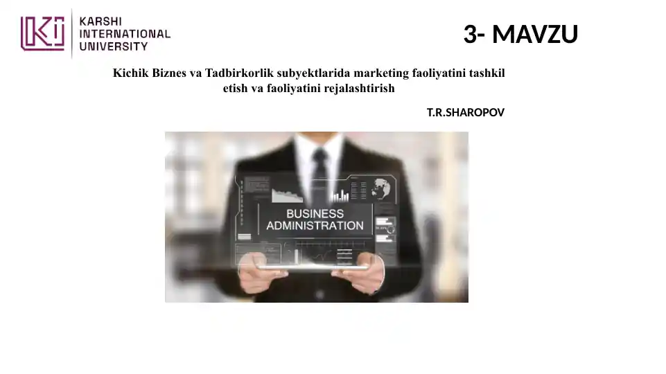 Kichik Biznes va Tadbirkorlik Faoliyatini Marketing faoliyatini Tashkilotish va Rejalashtirish