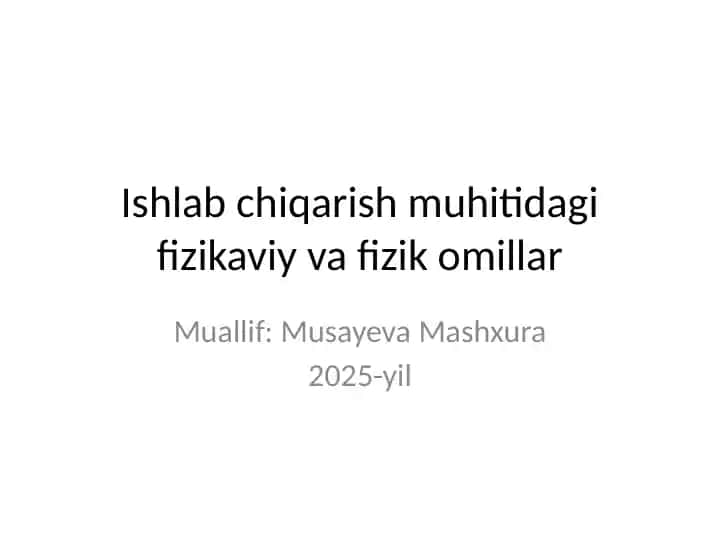Ishlab chiqarish muhitidagi fizikaviy va fizik omillar