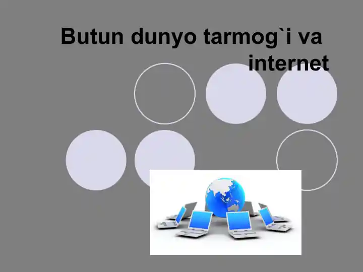 Butun dunyo tarmog`i va Internet
