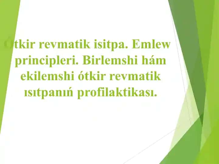 Ótkir revmatik isitpa. Emlew principleri. Birlemshi hám ekilemshi ótkir revmatik ısıtpanıń profilaktikası.