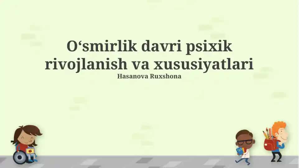 Oʻsmirlik davri psixik rivojlanish va xususiyatlari