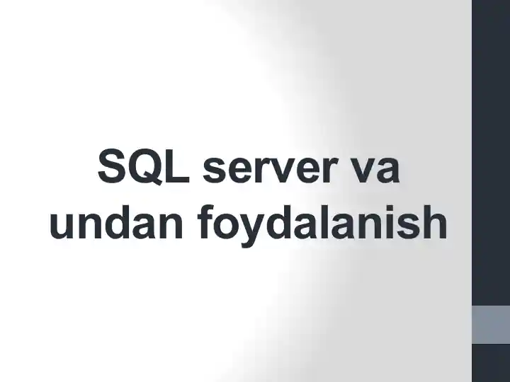 SQL server va undan foydalanish