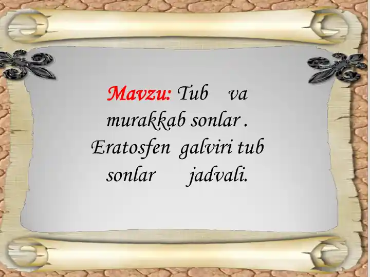Tub va murakkab sonlar. Eratosthenes galvir tub sonlar jadvali