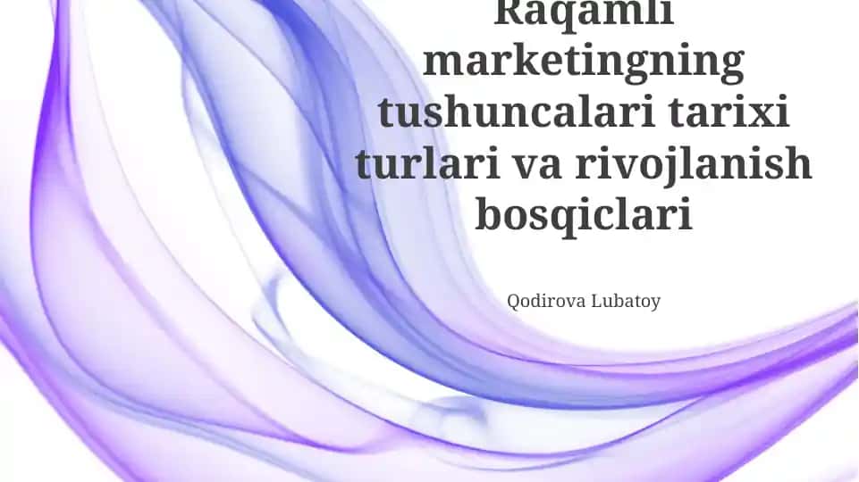 Raqamli marketingning tushunchalari tarixi turlari va rivojlanish bosqiclari