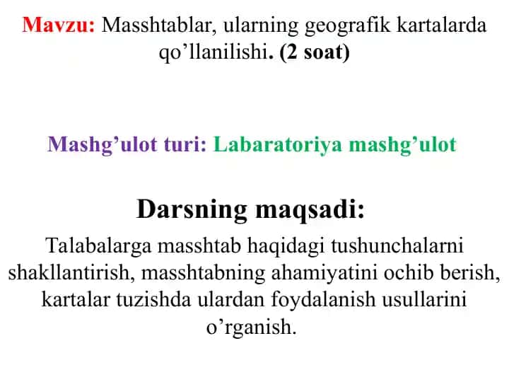 Masshtablar, ularning geografik kartalarda qo’llanilishi.