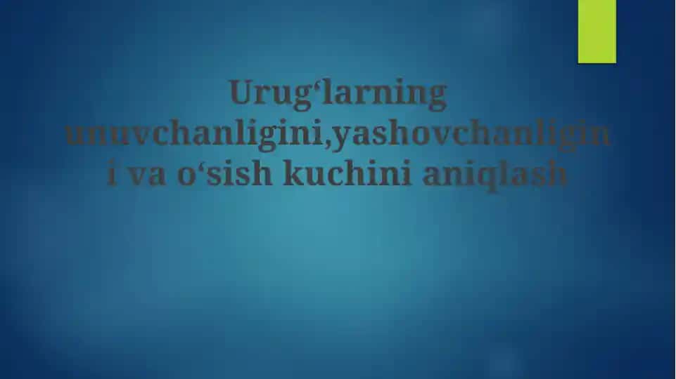 Urugʻ unuvchanligi, hayotiyligi va kuchini aniqlash