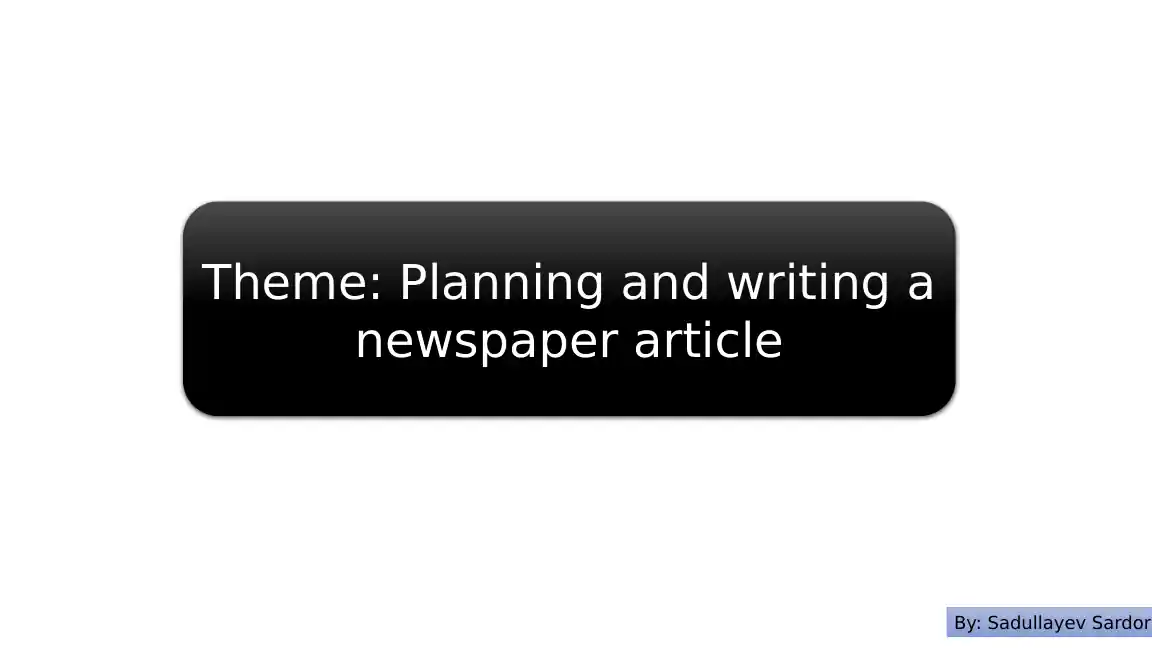 Planning and Writing a Newspaper Article: A Journalist's Guide