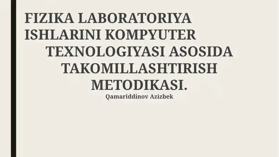 Fizika laboratoriya ishlarini kompyuter texnologiyasi asosida takomillashtirish metodikasi