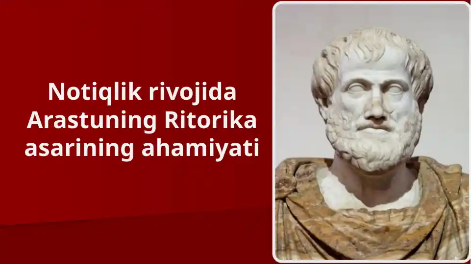 Notiqlik rivojida Arastuning "Ritorika" asarining ahamiyati