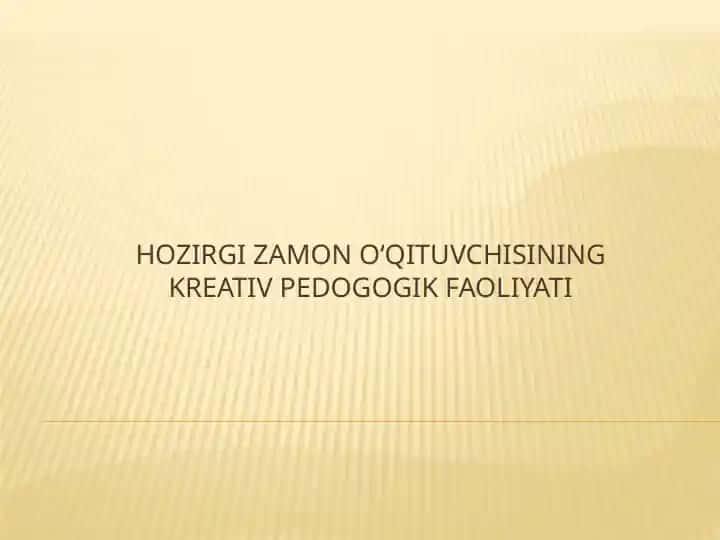 Hozirgi zamon O‘qituvchisining kreativ pedogogik faoliyati