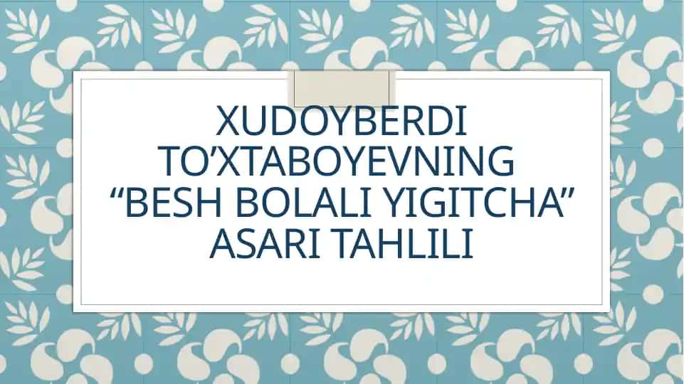 Xudoyberdi To‘xtaboyevning “beshbolaliyigitcha” asaritahlili