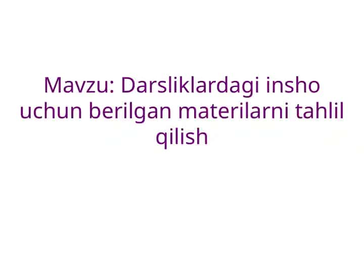 Darsliklardagi insho uchun berilgan materilarni tahlil qilish