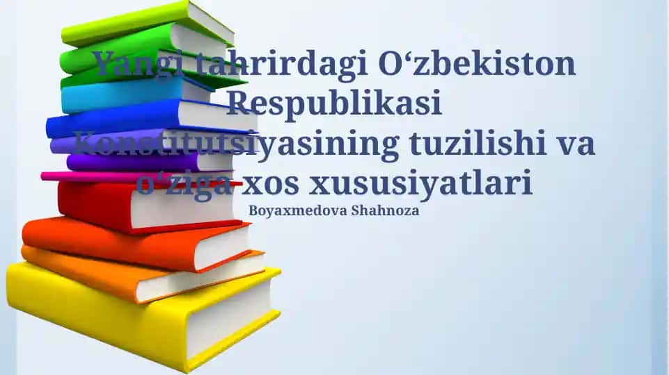 Yangi tahrirdagi O'zbekiston Respublikasi Konstitutsiyasining tuzilishi va oʻziga xos xususiyatlari