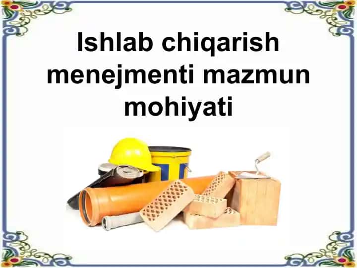 Ishlab chiqarish menejmenti mazmun mohiyati