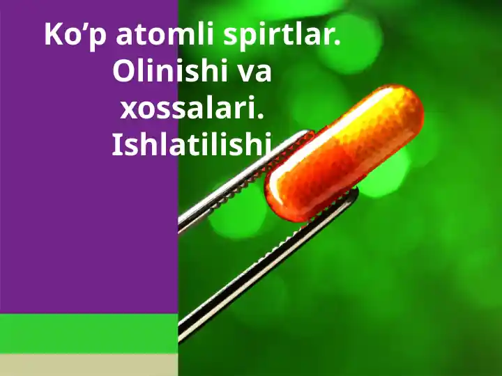 Ko’p atomli spirtlar. Olinishi va xossalari. Ishlatilishi