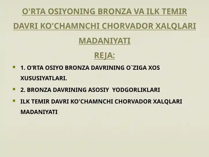 O'RTA OSIYONING BRONZA VA ILK TEMIR DAVRI KO'CHAMNCHI CHORVADOR XALQLARI MADANIYATIt