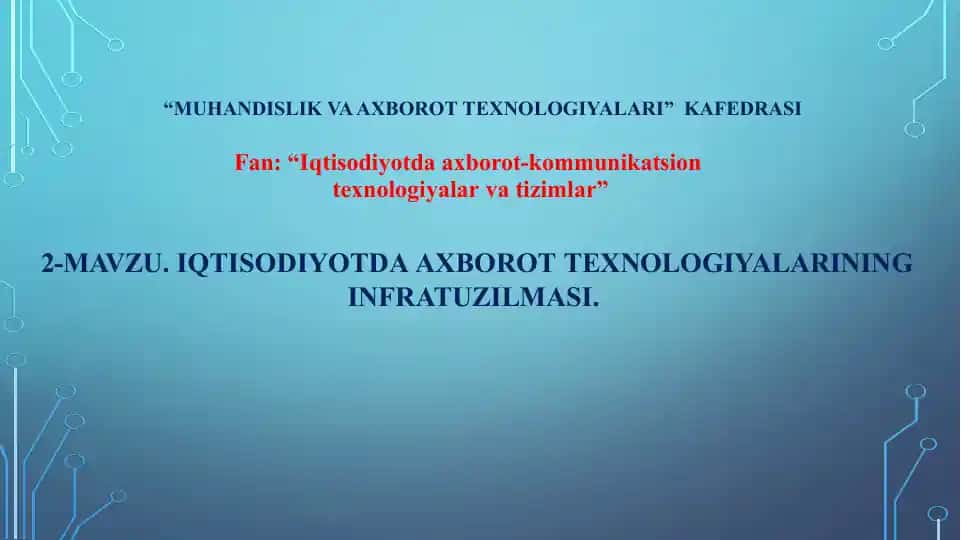 Iqtisodiyotda axborot-kommunikatsion texnologiyalar va tizimlar