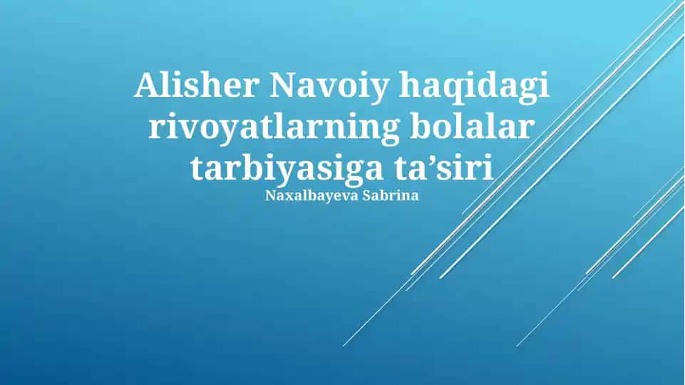Alisher Navoiy haqidagi rivoyatlarning bolalar tarbiyasiga ta’siri