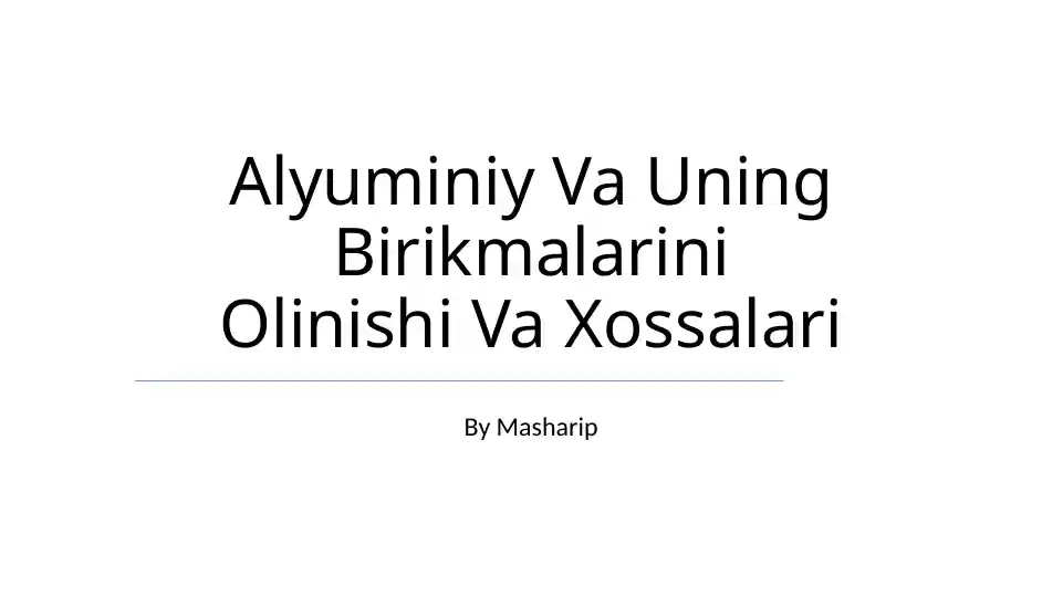 Alyuminiy Va Uning Birikmalarini Olinishi Va Xossalari