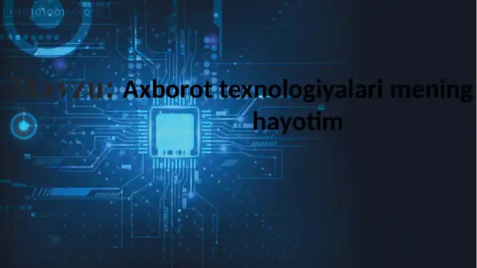 Axborot texnologiyalari mening hayotim