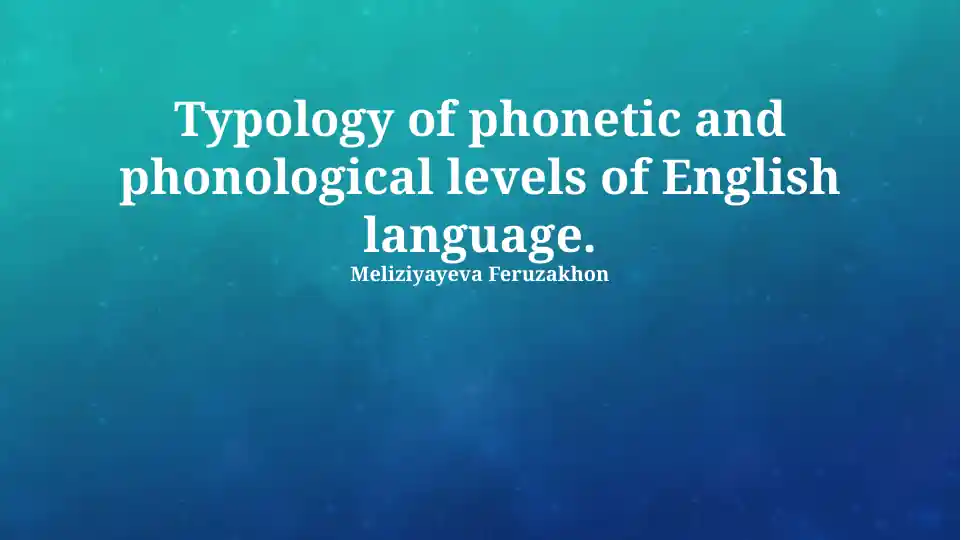 Typology of phonetic and phonological levels of English language