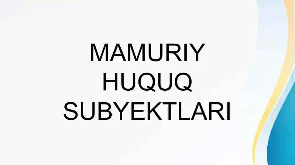 MAMURIY HUQUQ SUBYEKTLARI