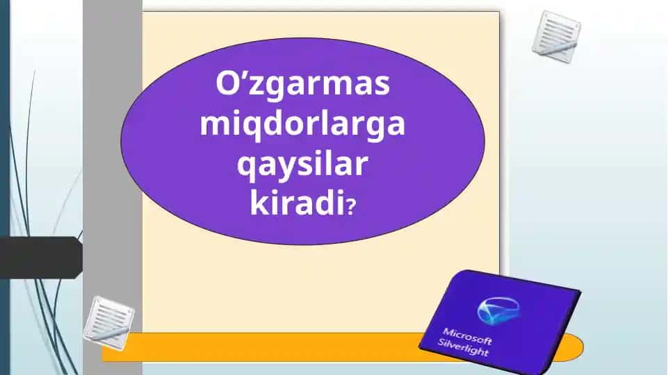 O’zgarmas miqdorlarga qaysilar kiradi?