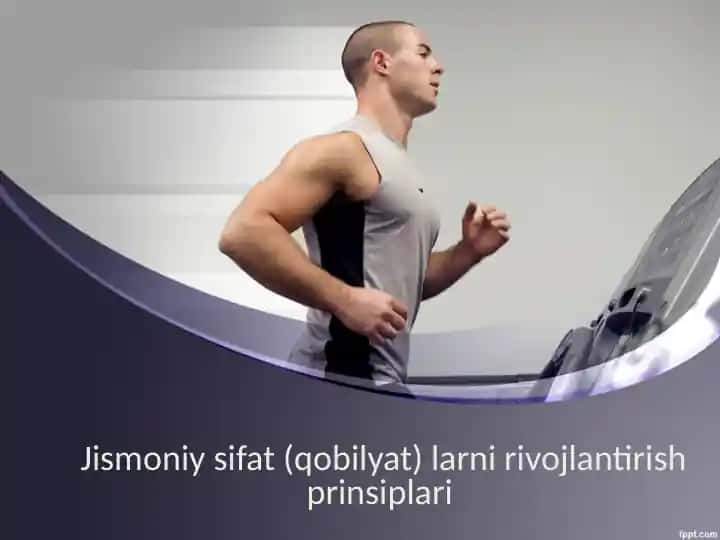 Jismoniy sifat (qobiliyat) larni rivojlantirish prinsiplari