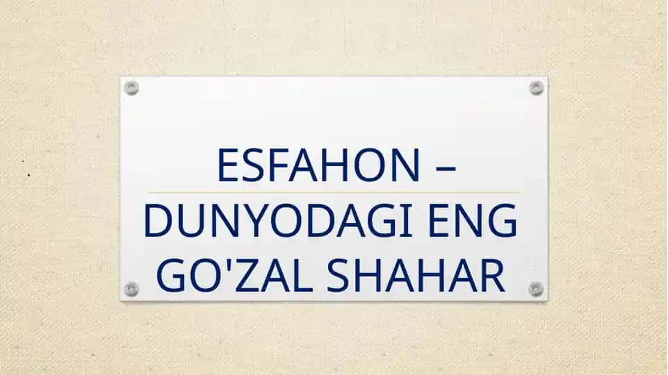 Esfahon - Dunyodagi eng go'zal shahar