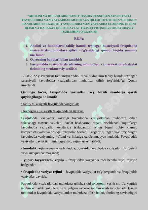 “AHOLINI VA HUDUDLARNI TABIIY HAMDA TEXNOGEN XUSUSIYATLI FAVQULODDA VAZIYATLARDAN MUHOFAZA QILISH TO'G'RISIDA”GI QONUN BANDLARINI O'RGANISH. FAVQULODDA VAZIYATLARDA ULARNING OLDINI OLISH VA HARAKAT QILISH DAVLAT TIZIMI(FVDT)NING STRUKTURAVIY TUZILISHINI O'RGANISH