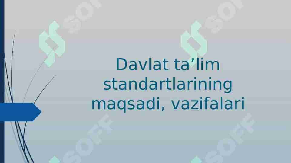 Davlat ta’lim standartlarining maqsadi, vazifalari