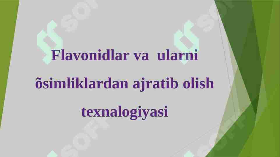 Flavonidlar va ularni õsimliklardan ajratib olish texnalogiyasi