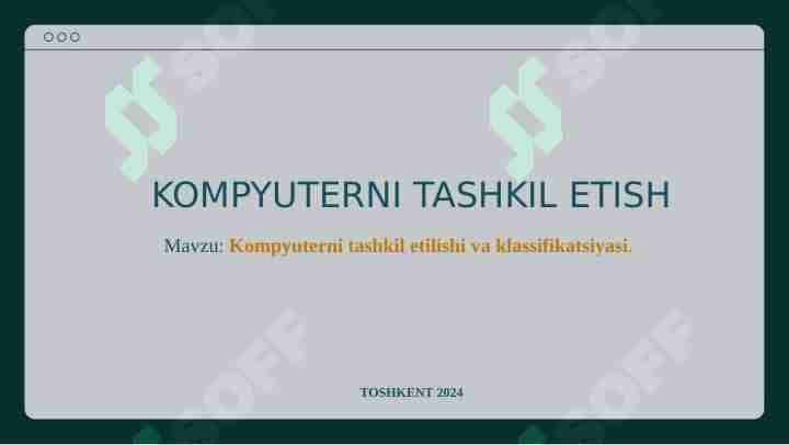 Kompyuterni tashkil etilishi va klassifikatsiyasi