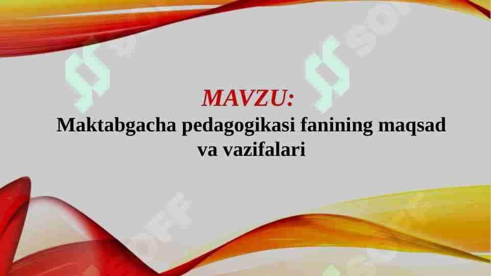 Maktabgacha pedagogikasi fanining maqsad va vazifalari