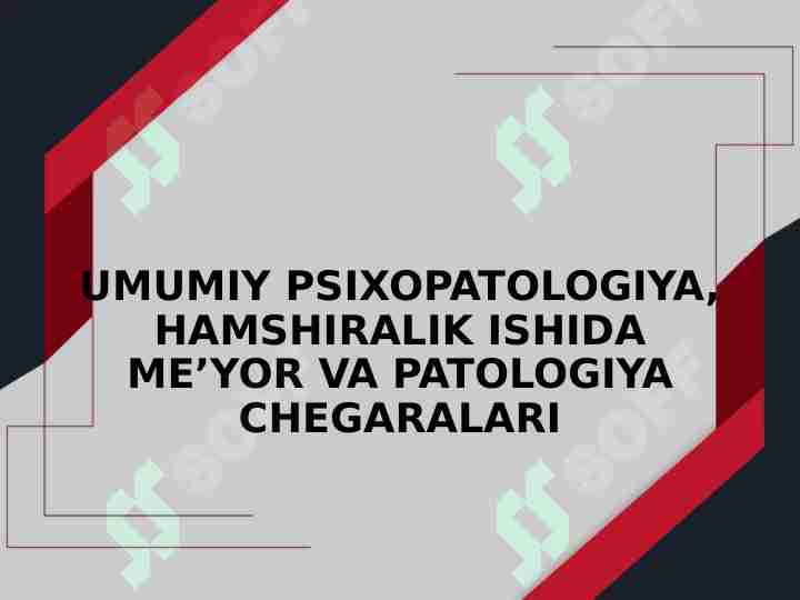UMUMIY PSIXOPATOLOGIYA, HAMSHIRALIK ISHIDA ME’YOR VA PATOLOGIYA CHEGARALARI