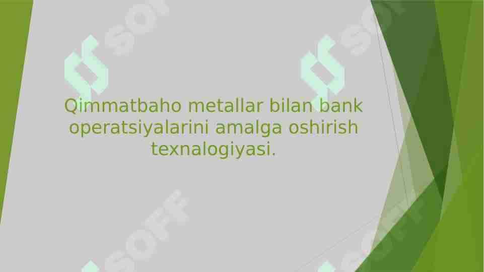 Qimmatbaho metallar bilan bank operatsiyalarini amalga oshirish texnalogiyasi.