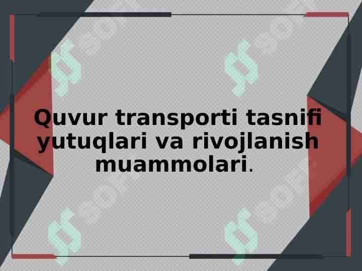 Quvur transporti tasnifi yutuqlari va rivojlanish muammolari
