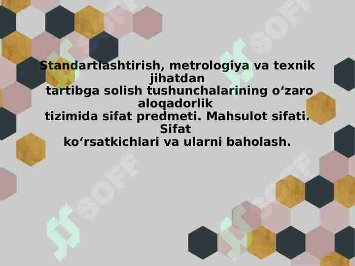Standartlashtirish, metrologiya va texnik jihatdan tartibgasolish tushunchalarining o‘zaro aloqadorlik tizimida sifat predmeti.