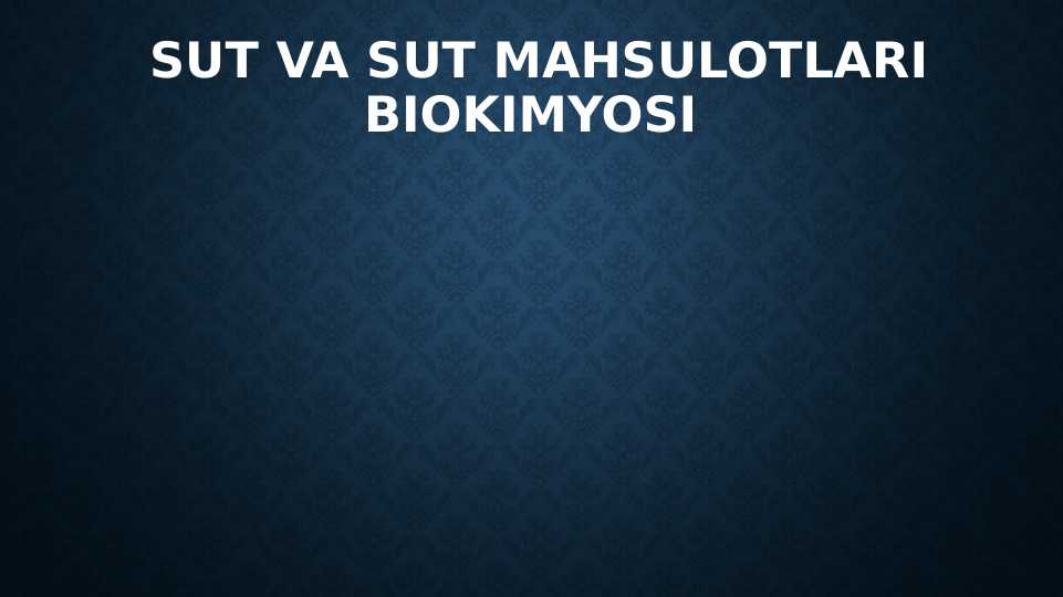 Sut va sut mahsulotlari biokimyosi.