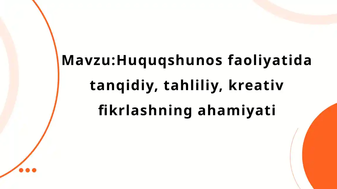 Huquqshunoslikda tanqidiy, tahliliy, kreativ fikrlashning ahamiyati