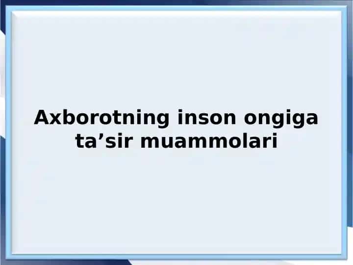Axborotning inson ongiga ta’sir muammolari