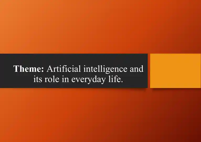 Artificial intelligence and its role in everyday life