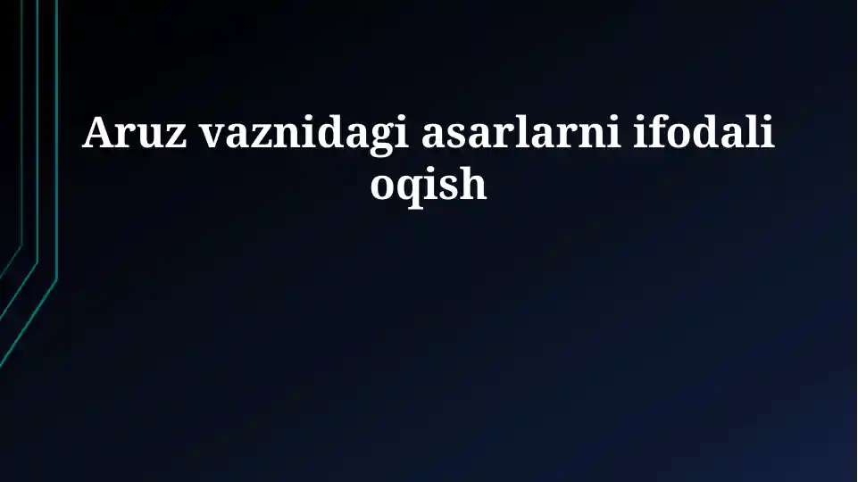 Aruz vaznidagi asarlarni ifodali o‘qish