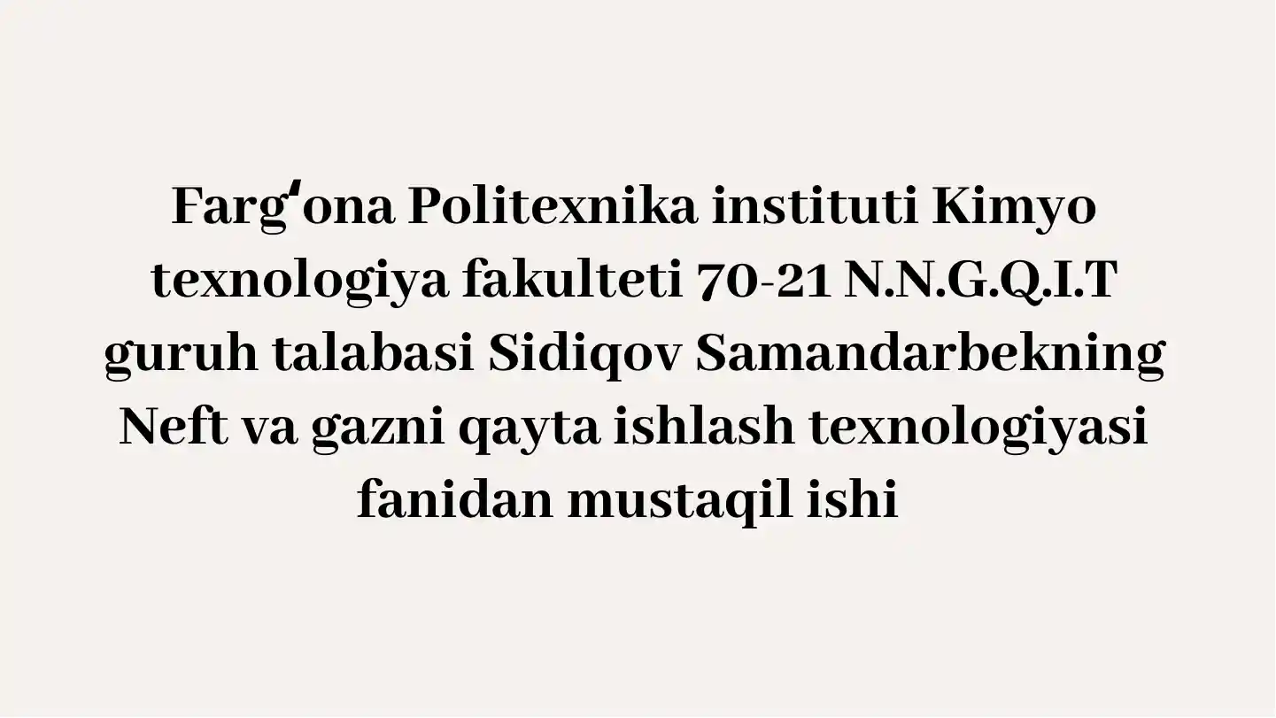 Neft va gazni qayta ishlash texnologiyasi