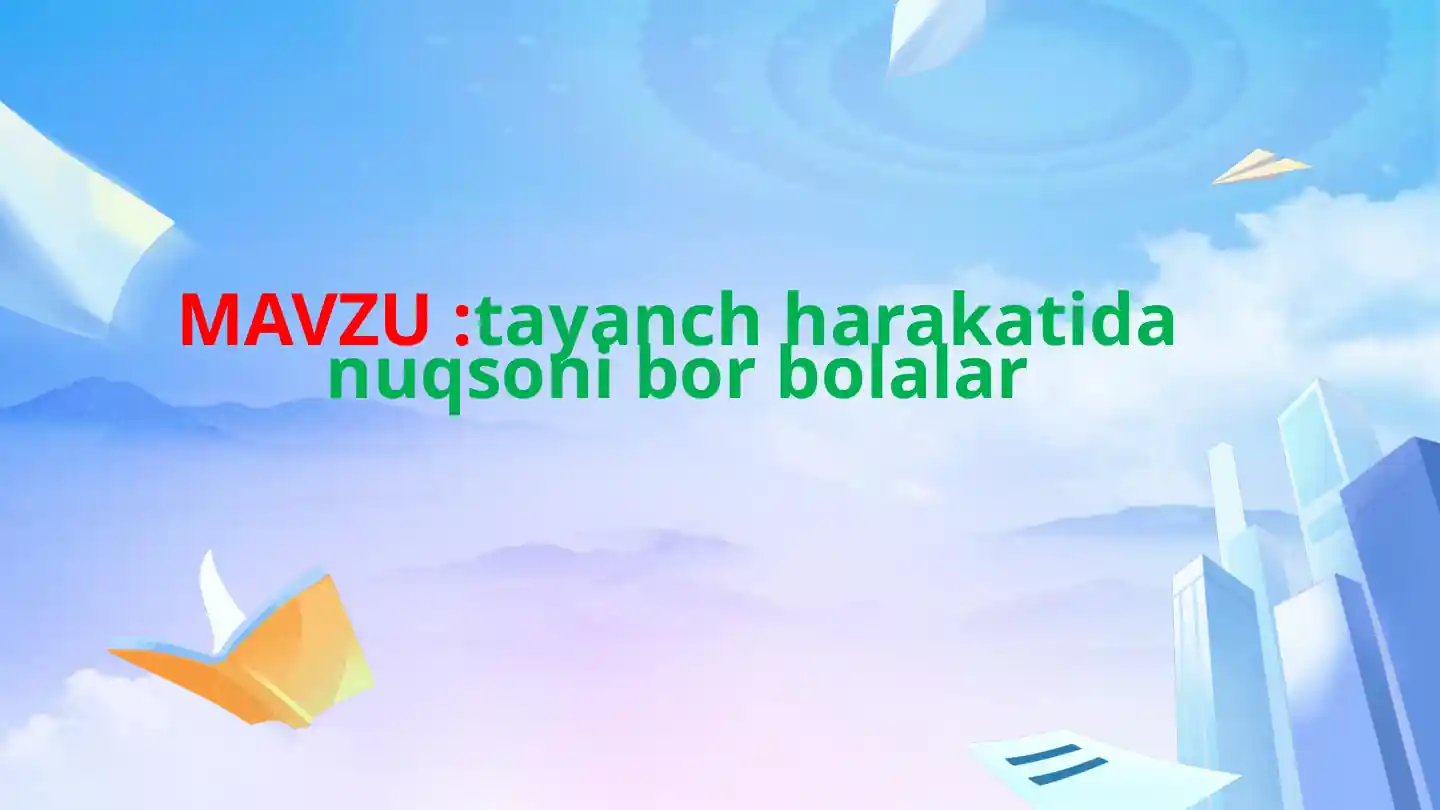 tayanch harakatida nuqsoni bor bolalar