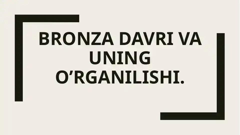 Bronza davri va uning o’rganilishi