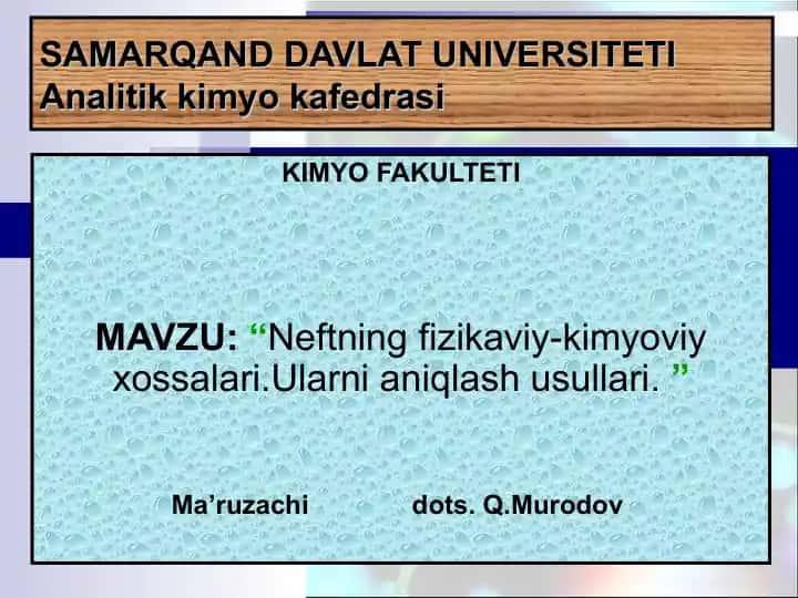 Neftning fizikaviy-kimyoviy xossalari.Ularni aniqlash usullari.