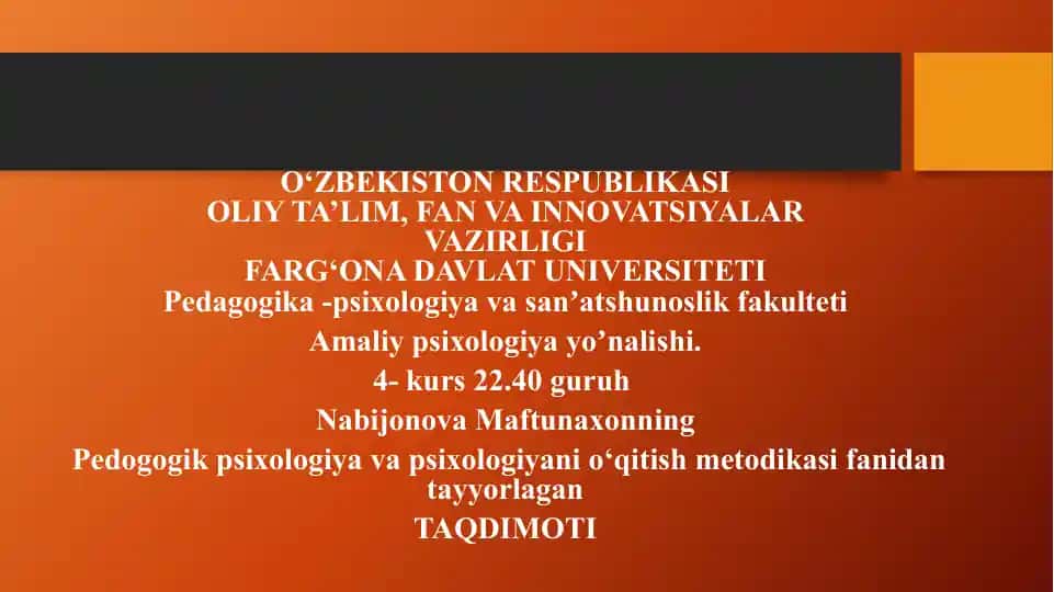 Pedogogik psixologiya va psixologiyani o‘qitish metodikasi fanidantayyorlagan